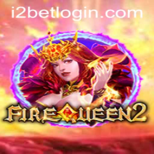 Exploring the Thrilling World of FireQueen2 and i2bet PH Login